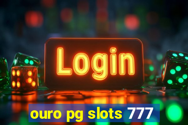 ouro pg slots 777